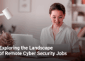Best Entry Level Remote Cyber Security Jobs